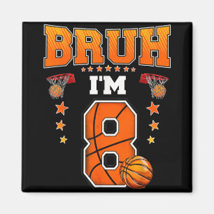 Bruh Im 8-jährigen Baller Basketball 8. Geburtstag Magnet