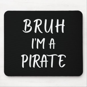 Bruh Im A Pirate Costume Funny Lazy Halloween Mousepad