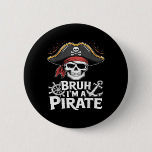 Bruh Im A Pirate Funny Lazy Halloween Costume Button
