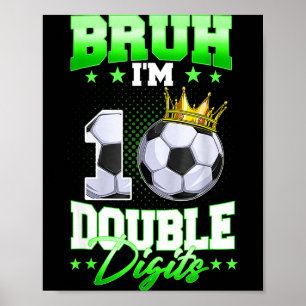 Bruh Im Doppelten Ziffern Fußball 10. Geburtstag J Poster