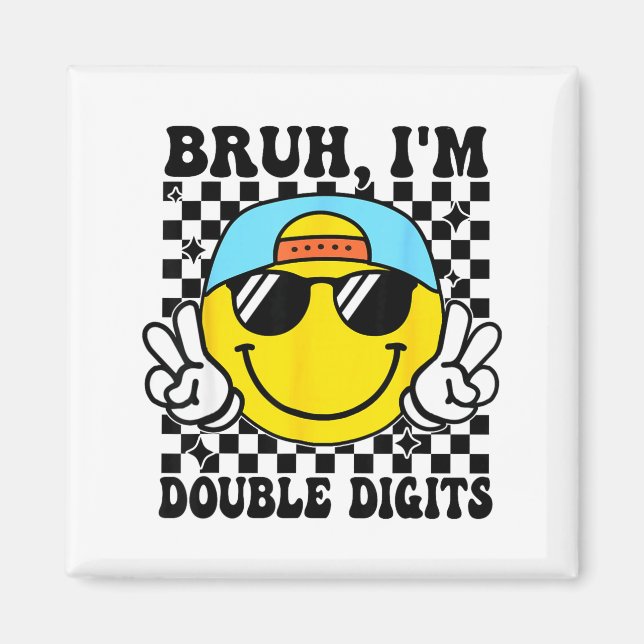 Bruh I'm Double Digits 10 Year Old Boy Birthday 10 Magnet (Vorne)