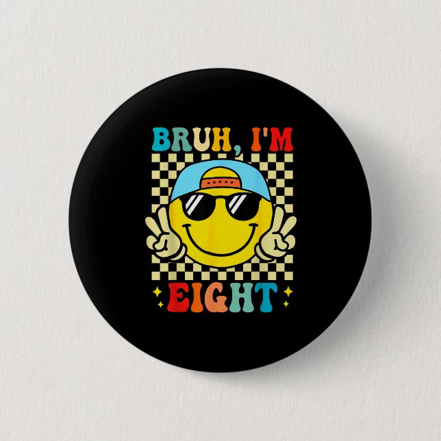 Bruh I'm Eight 8 8th Birthday Groovy Boys Girls 8  Button (Vorderseite)