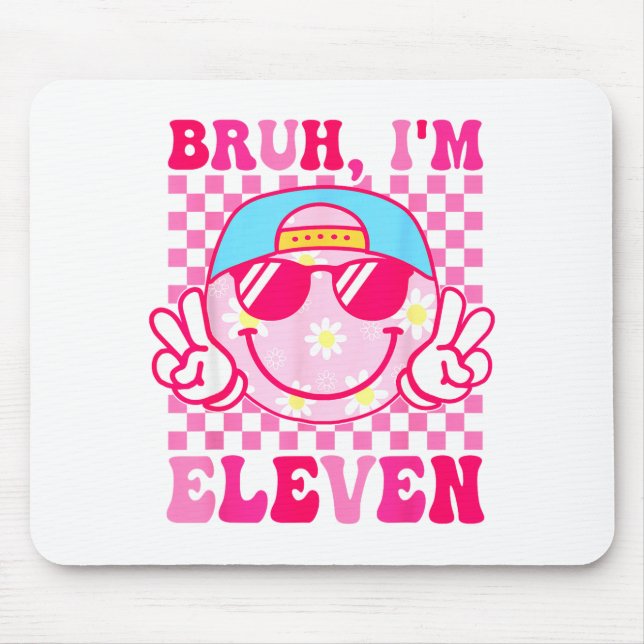 Bruh I'm Eleven 11 11th Birthday Girls Groovy 11 Y Mousepad (Vorne)