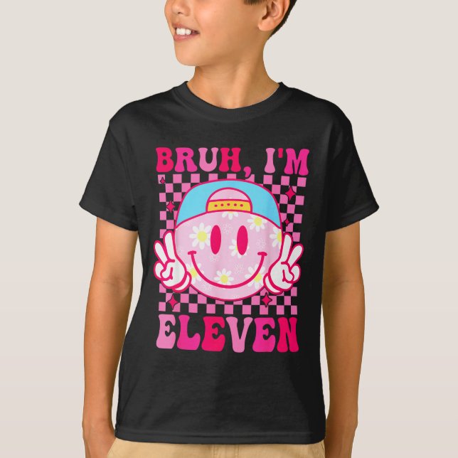 Bruh I'm Eleven 11 11th Birthday Girls Groovy 11 Y T-Shirt (Vorderseite)