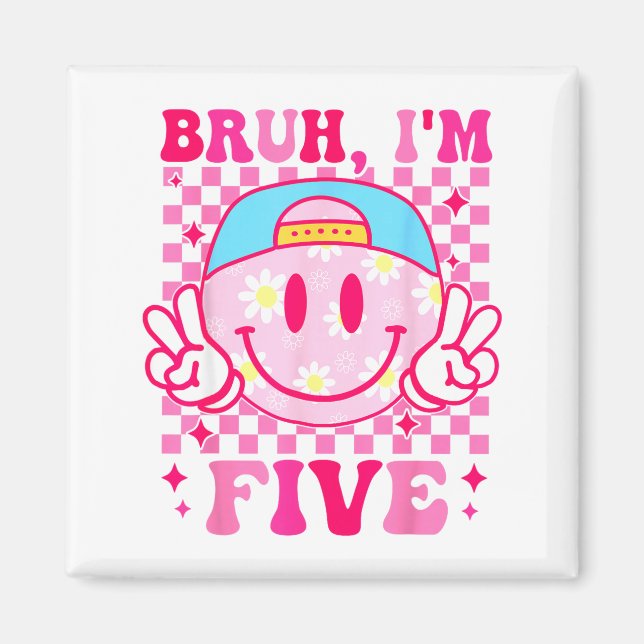 Bruh I'm Five 5 5th Birthday Girls Groovy 5 Years  Magnet (Vorne)