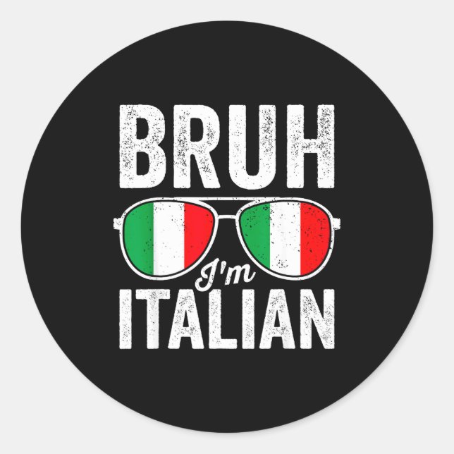 Bruh I'm Italian Funny Italian Festival Italian Bo Runder Aufkleber (Vorderseite)