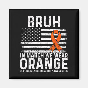 Bruh im März tragen wir Orange Autismus Awareness Magnet