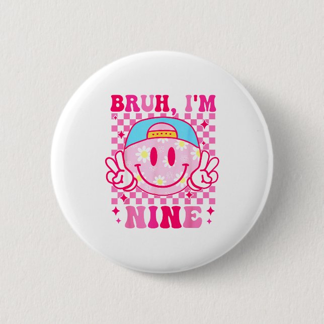 Bruh I'm Nine 9 9th Birthday Girls Groovy 9 Years  Button (Vorderseite)