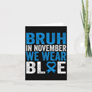 Bruh im November tragen wir Blaues Diabetes-Bewuss Karte