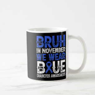 Bruh im November tragen wir das Bewusstsein für Bl Kaffeetasse