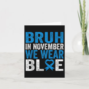 Bruh Im November tragen wir das Bewusstsein für Bl Karte