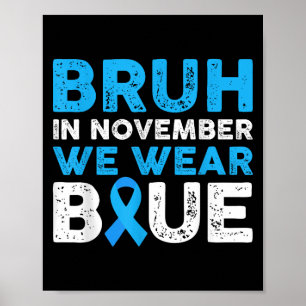Bruh im November tragen wir das Bewusstsein für Bl Poster