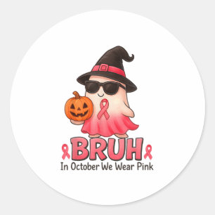 Bruh im Oktober tragen wir NK Boo Breast Cancer Aw Runder Aufkleber