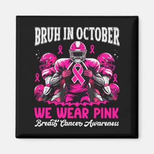 Bruh im Oktober tragen wir Pink Out Football Boys  Magnet