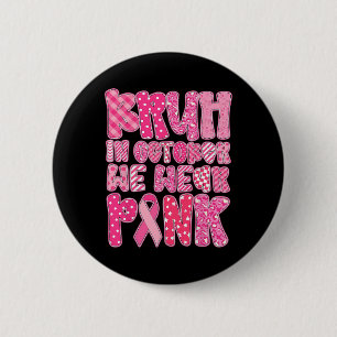 Bruh im Oktober tragen wir rosa Brustkrebs-Awarene Button