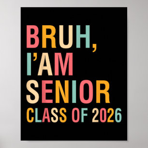 Bruh Im Senior CL of 2026 Abschluss Senior 2026 Poster