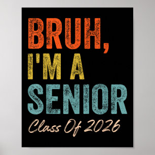 Bruh Im Senior CL of 2026 Abschluss Senior 2026 Poster