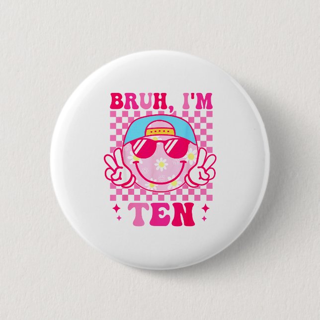 Bruh I'm Ten 10 10th Birthday Girls Groovy 10 Year Button (Vorderseite)