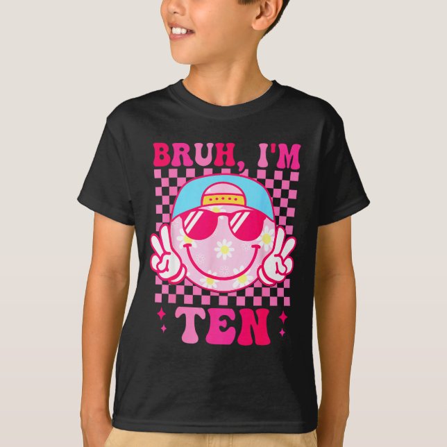 Bruh I'm Ten 10 10th Birthday Girls Groovy 10 Year T-Shirt (Vorderseite)