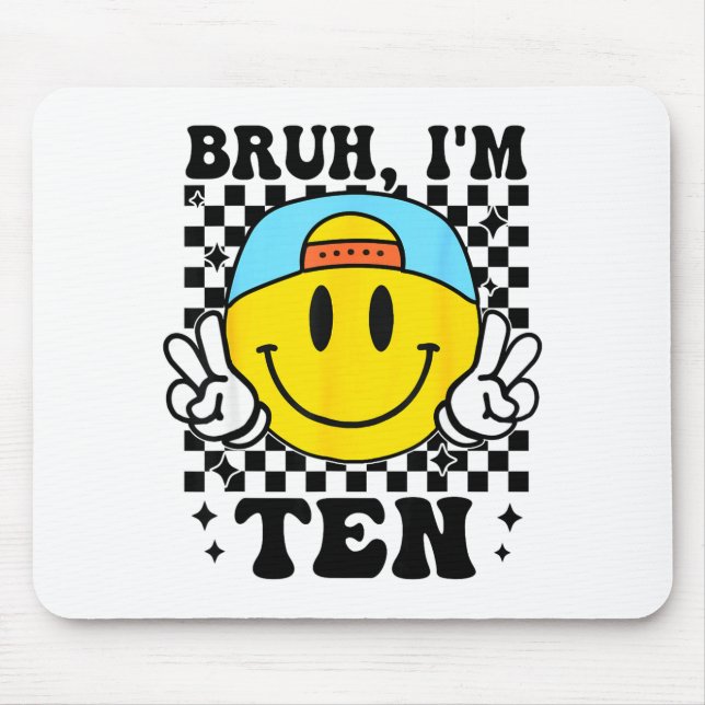 Bruh I'm Ten 10 10th Birthday Groovy Boys Girls 10 Mousepad (Vorne)