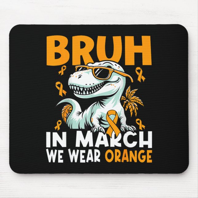 Bruh In March We Wear Orange Ms Multiple Sclerosis Mousepad (Vorne)