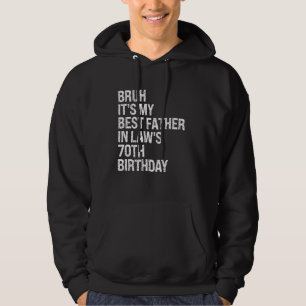 Bruh ist der 70. Geburtstags-König meines Schwiege Hoodie