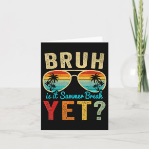 Bruh ist die Sommerpause, aber glücklich am letzte Karte