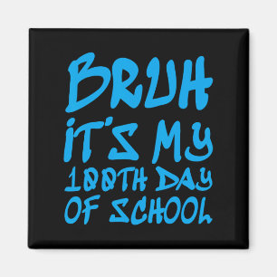Bruh ist mein 100. Schultag 100 Schultage Magnet