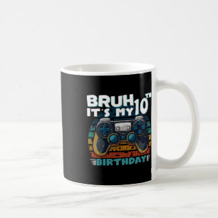 Bruh ist mein 10. Geburtstag 10 Jahre altes Cooles Kaffeetasse