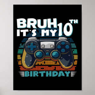 Bruh ist mein 10. Geburtstag 10 Jahre altes Cooles Poster