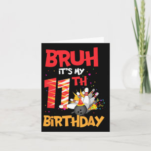 Bruh ist mein 11. Geburtstagskind 11 Jahre alter B Karte