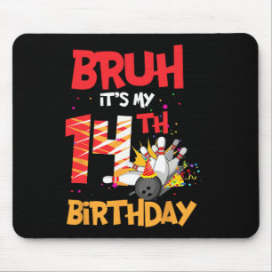 Bruh ist mein 14. Geburtstagskind 14 Jahre alter B Mousepad