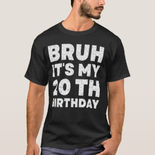 Bruh ist mein 20. Geburtstag 20 Jahre alt 20 Jahre T-Shirt