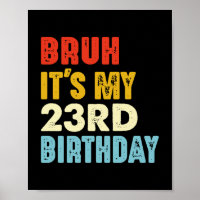 Bruh ist mein 23. Geburtstagsalter 23 Funny Women
