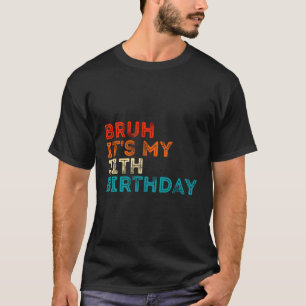 Bruh ist mein 31. Geburtstag 31 Jahre alt 31 Jahre T-Shirt