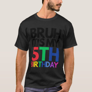 Bruh ist mein 5. Geburtstag 5 Jahre altes Geburtst T-Shirt