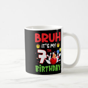 Bruh ist mein 7. Geburtstag Bowling 7 Jahre alt Kaffeetasse