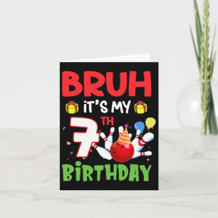 Bruh ist mein 7. Geburtstag Bowling 7 Jahre alt Karte