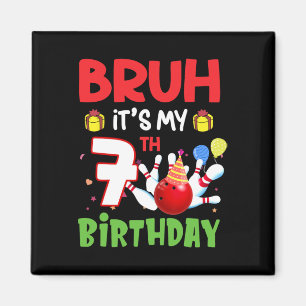 Bruh ist mein 7. Geburtstag Bowling 7 Jahre alt Magnet