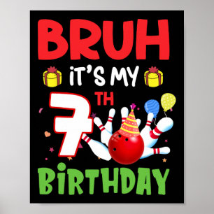 Bruh ist mein 7. Geburtstag Bowling 7 Jahre alt Poster