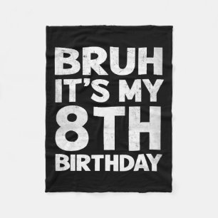 Bruh ist mein 8. Geburtstag 8 Jahre alt Geburtstag Fleecedecke
