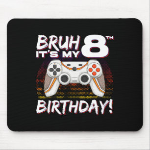 Bruh ist mein 8. Geburtstag Videospiel 8. Geburtst Mousepad
