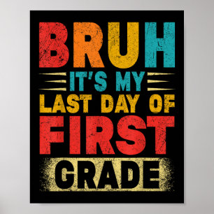 Bruh ist mein letzter Tag des Grade Teacher Gradut Poster