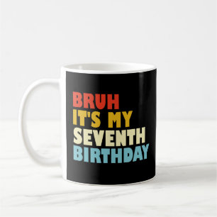 Bruh ist mein siebter Geburtstag, 7 Jahre alter Mä Kaffeetasse