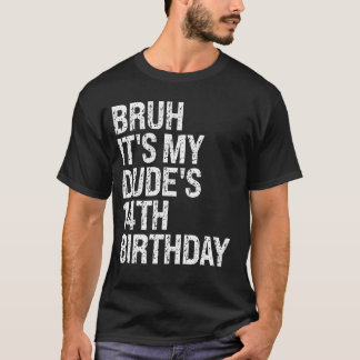 Bruh ist mein Typ 14. Geburtstag Bro Buddy Happy C T-Shirt
