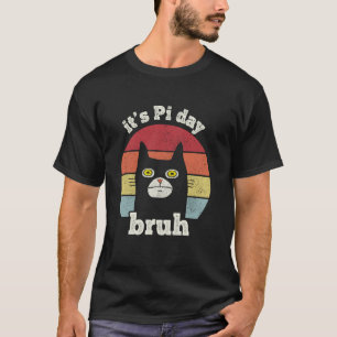 Bruh ist Pi-Tag Mathelehrer Pi lustige Katze 3.16 T-Shirt