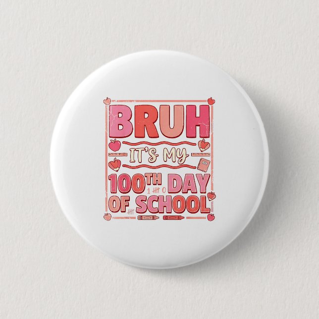 Bruh It’s My 100th Day Of School Funny Valentine T Button (Vorderseite)