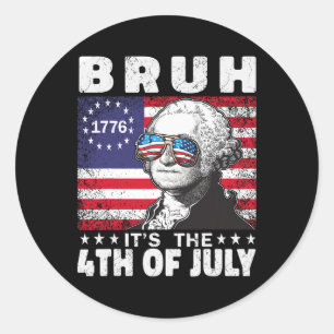 Bruh It's 4th of July 2024 George Washington Bruh Runder Aufkleber