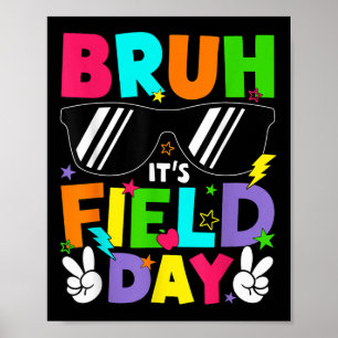 Bruh its Field Day Teacher Boys Girls Kinder glück Poster