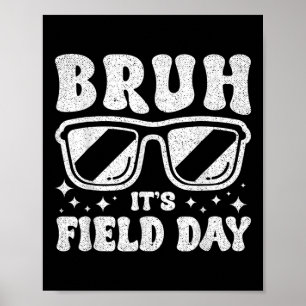 Bruh its Field Day Teacher Boys Girls Kinder glück Poster